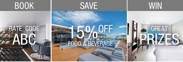 BOOK Rate Code ABC | SAVE 15% OFF Food and Beverage | WIN Great Prizes